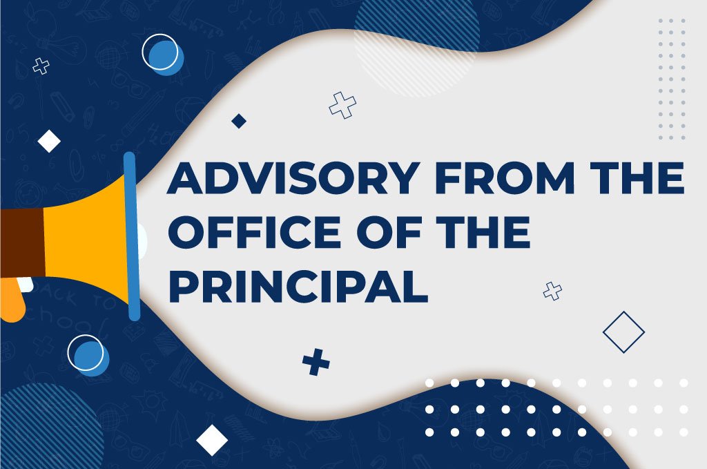 ADVISORY FROM THE OFFICE OF THE PRINCIPAL